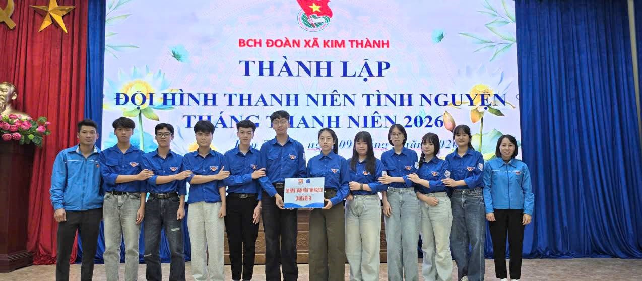 ĐOÀN XÃ KIM THÀNH TỔ CHỨC THÀNH LẬP CÁC ĐỘI THANH NIÊN TÌNH NGUYỆN THÁNG THANH NIÊN 2026.