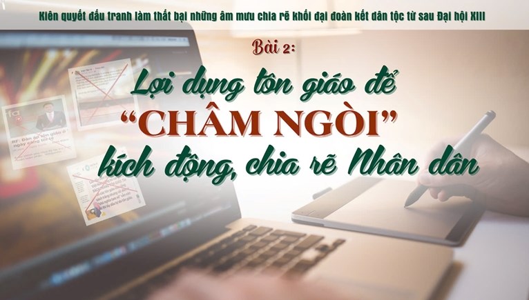 Lợi dụng tôn giáo để "châm ngòi” kích động, chia rẽ Nhân dân