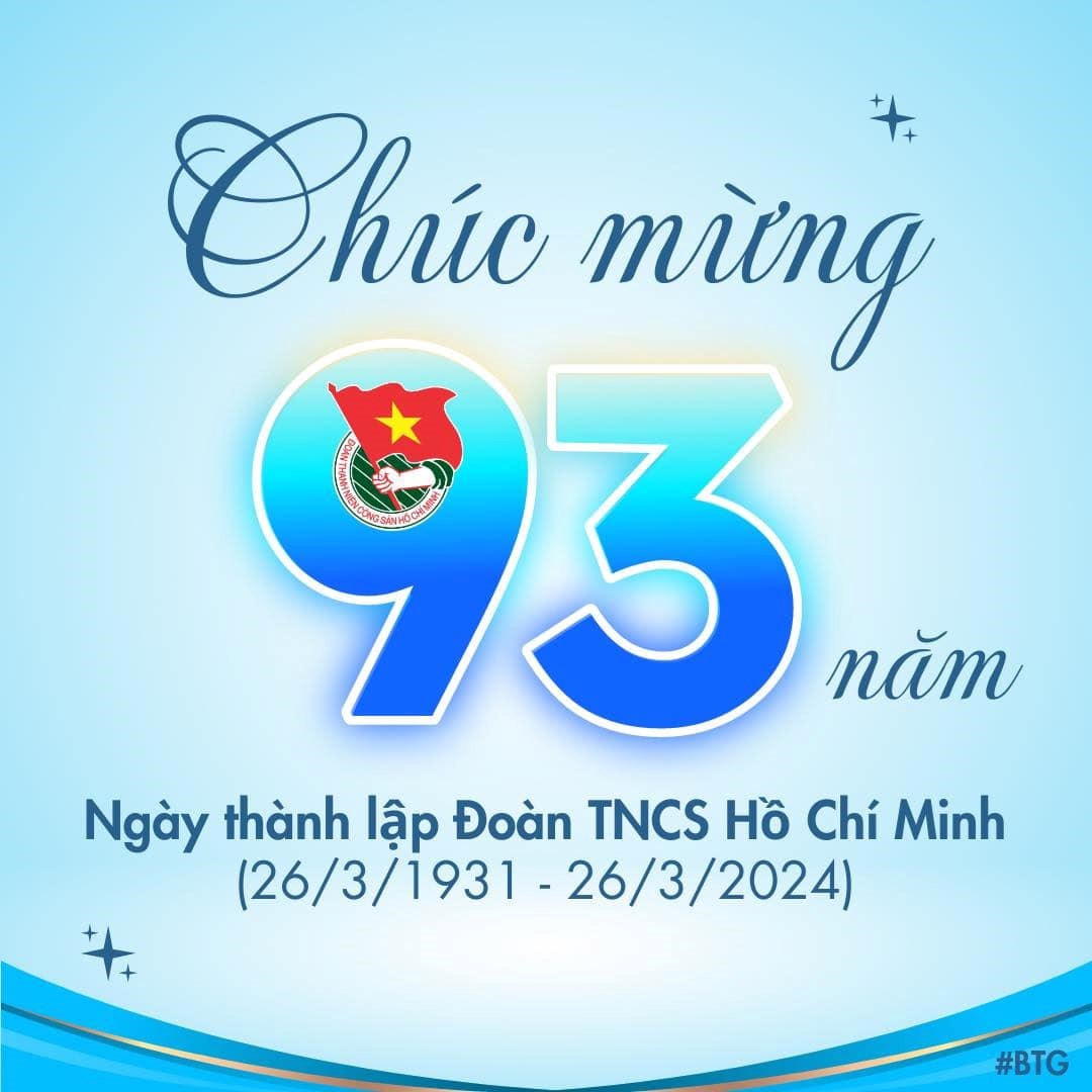KỶ NIỆM 93 NĂM NGÀY THÀNH LẬP ĐOÀN THANH NIÊN CỘNG SẢN HỒ CHÍ MINH 26/3/1931 - 26/3/2024