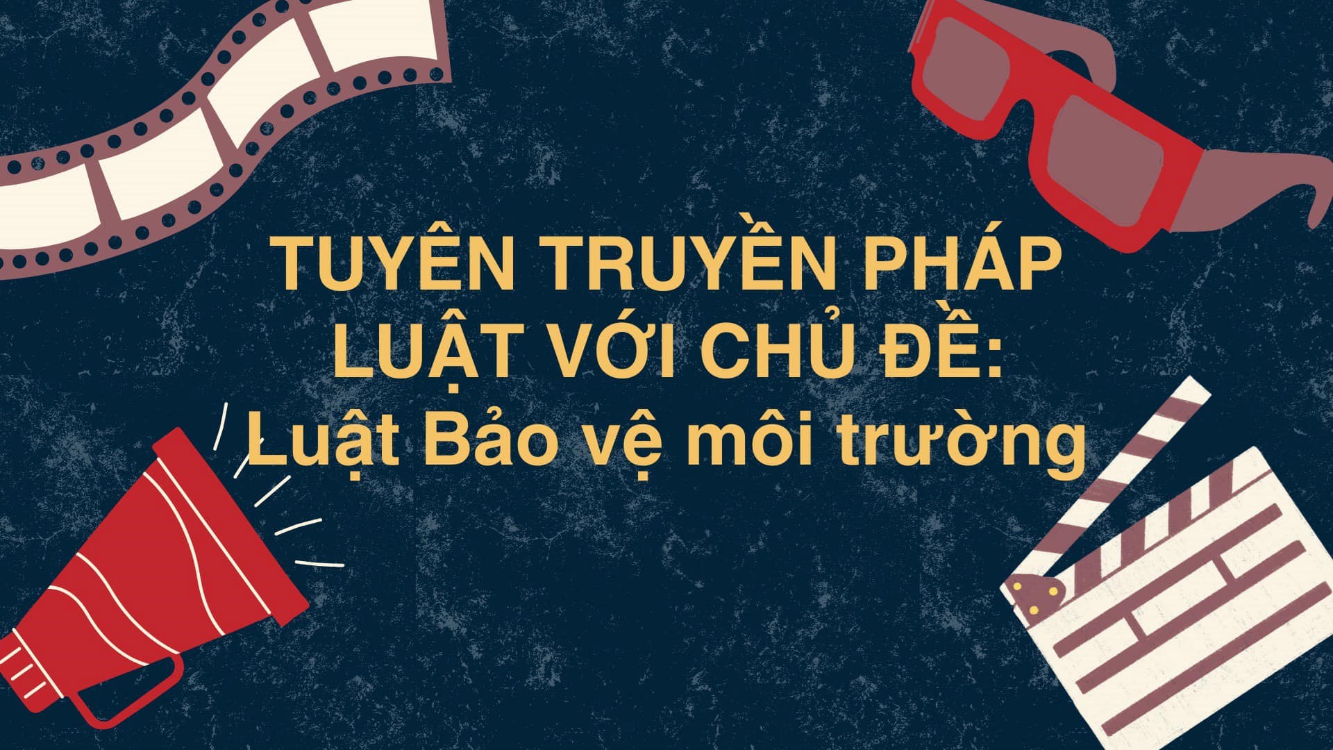 TUYÊN TRUYỀN PHÁP LUẬT VỚI CHỦ ĐỀ: LUẬT BẢO VỆ MÔI TRƯỜNG!