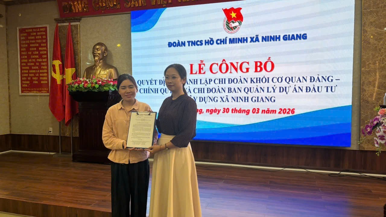 NINH GIANG CÔNG BỐ QUYẾT ĐỊNH THÀNH LẬP CHI ĐOÀN MỚI