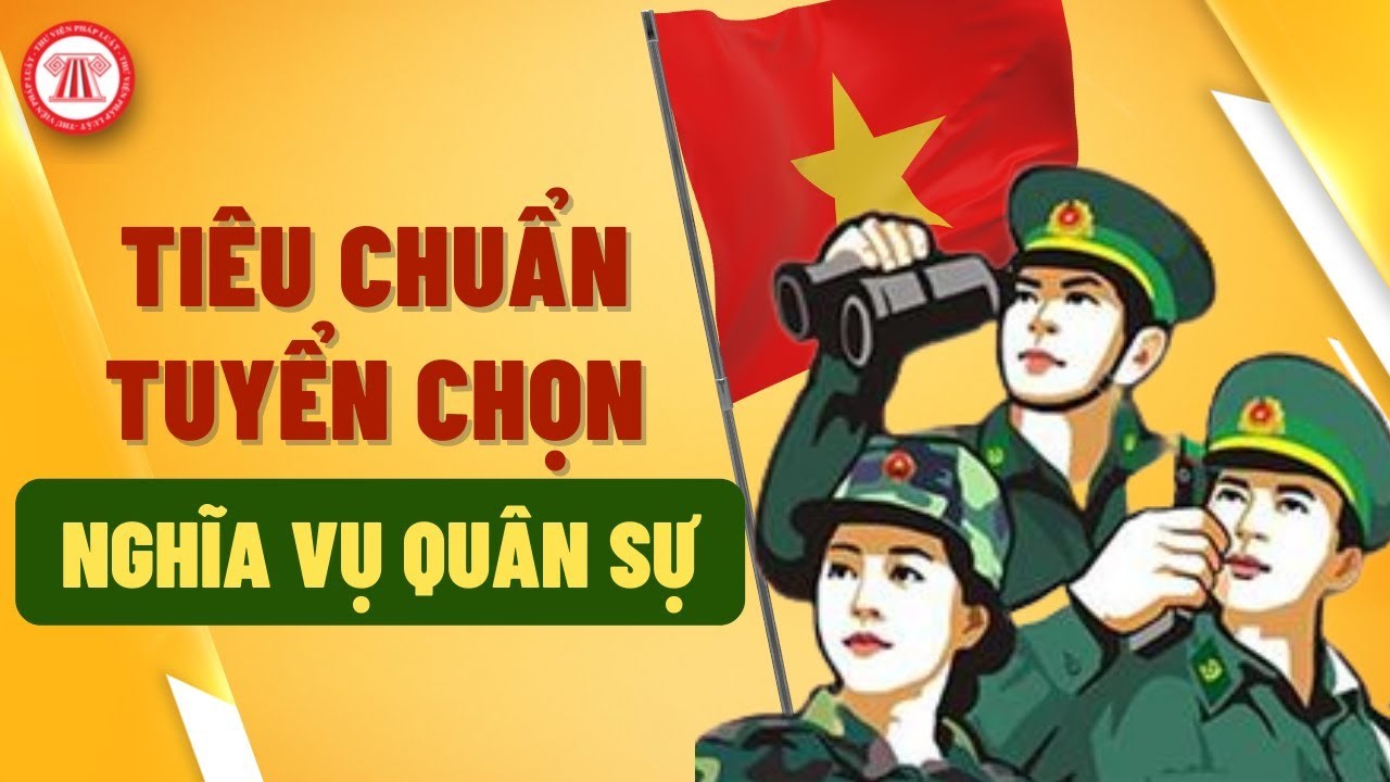 TUYÊN TRUYỀN TIÊU CHUẨN SỨC KHỎE THAM GIA NGHĨA VỤ QUÂN SỰ