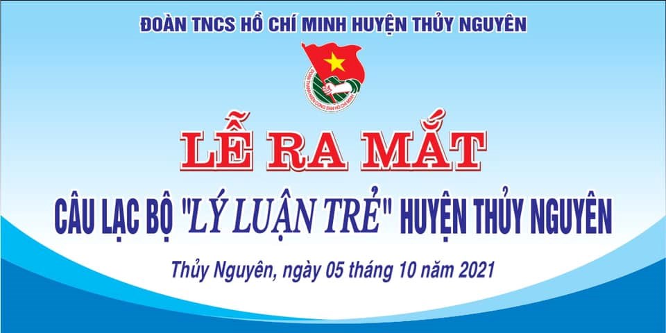 HUYỆN ĐOÀN THỦY NGUYÊN RA MẮT CÂU LẠC BỘ LÝ LUẬN TRẺ