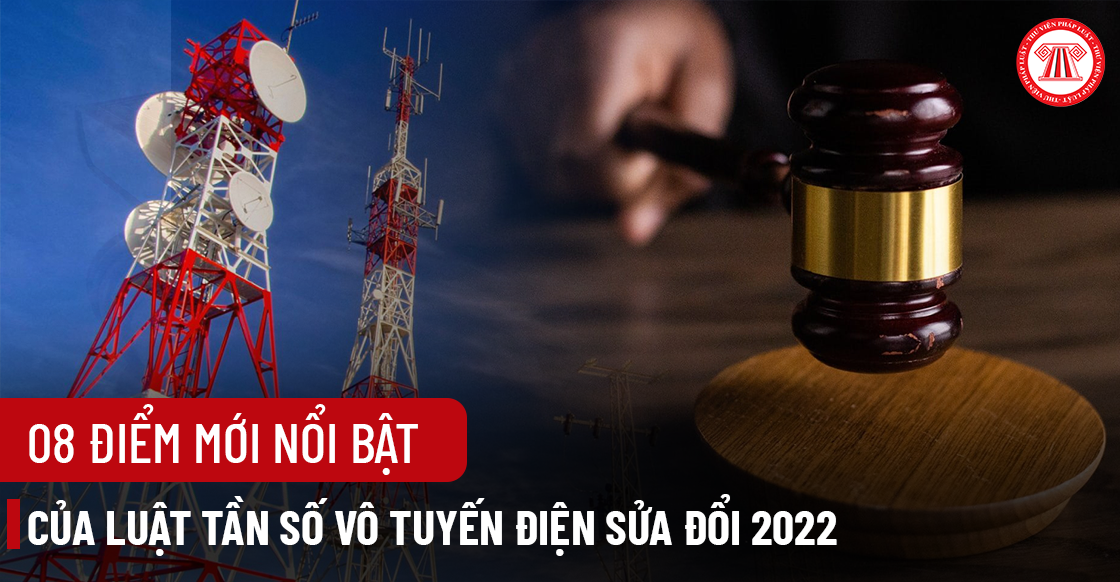ĐIỂM MỚI NỔI BẬT CỦA LUẬT TẦN SỐ VÔ TUYẾN ĐIỆN VỪA ĐƯỢC SỬA ĐỔI LÀ GÌ?
