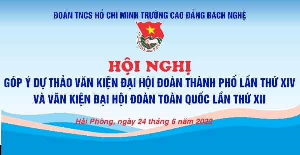 Đoàn TNCS Hồ Chí Minh trường Cao đẳng Bách nghệ tổ chức Hội nghị góp ý dự thảo văn kiện Đại hội đoàn các cấp 2022 - 2027