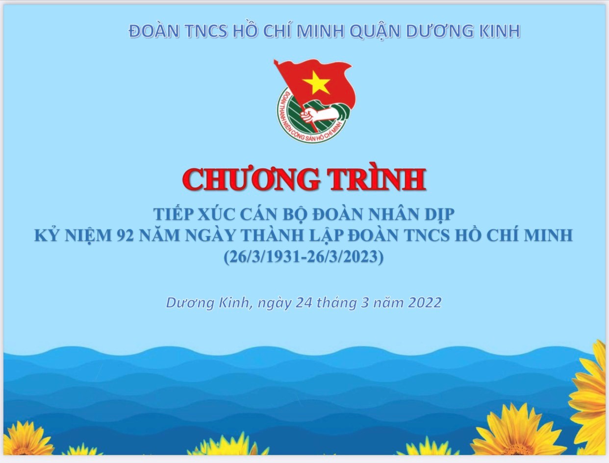 ĐOÀN TNCS HỒ CHÍ MINH QUẬN DƯƠNG KINH TỔ CHỨC GẶP MẶT, TIẾP XÚC CÁN BỘ ĐOÀN NHÂN DỊP KỶ NIỆM 92 NĂM NGÀY THÀNH LẬP ĐOÀN