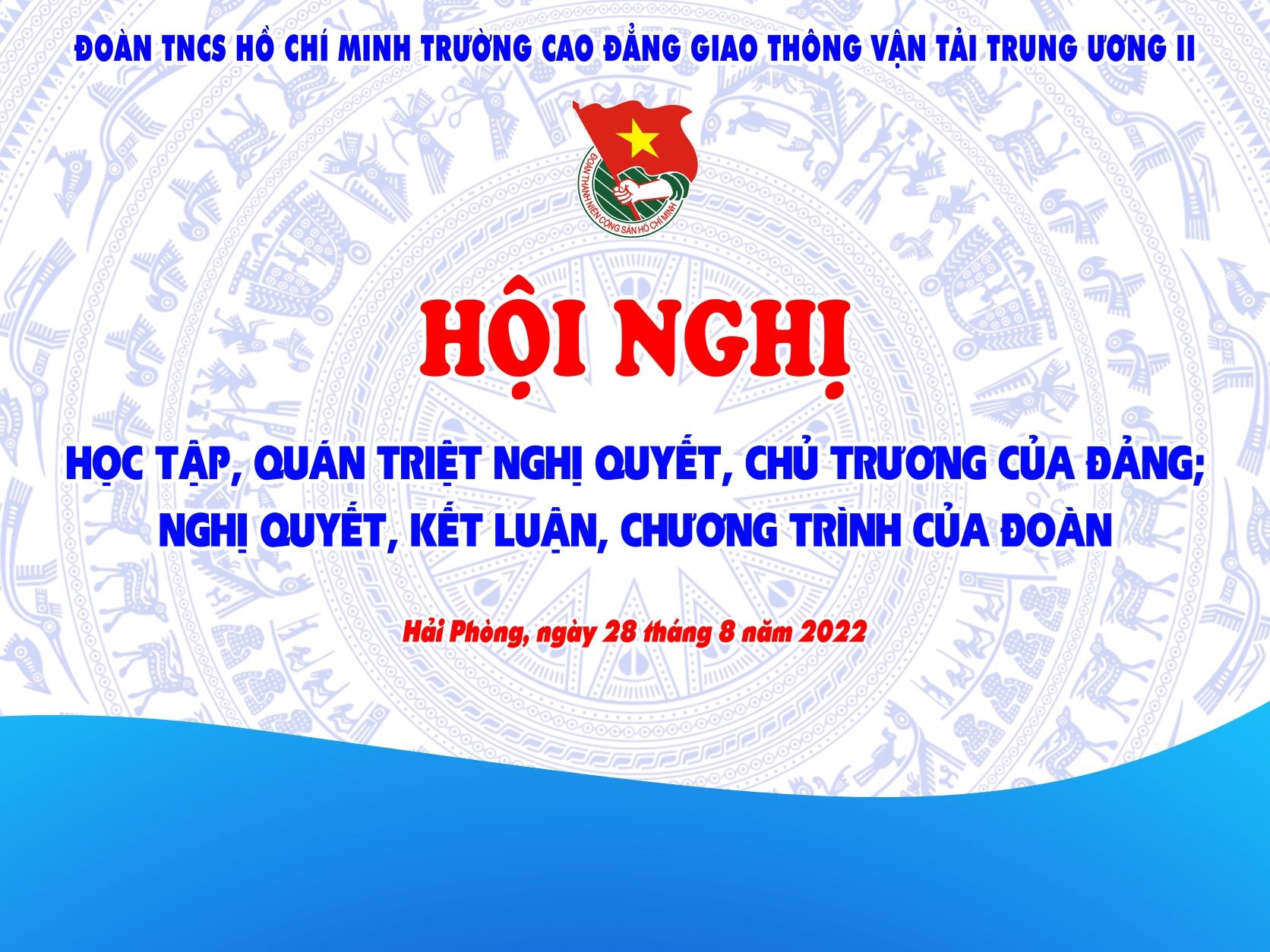 Đoàn TN trường Cao đẳng GTVT Trung ương II tổ chức học tập, quán triệt nghị quyết, chủ trương của Đảng; nghị quyết, kết luận, chương trình của Đoàn