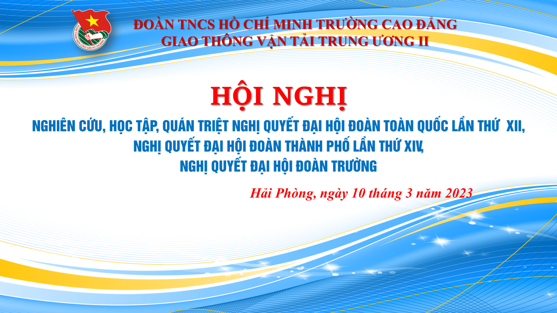 Hội nghị "Nghiên cứu, học tập, quán triệt Nghị quyết Đại hội Đoàn toàn quốc lần thứ XII, Nghị quyết Đại hội Đoàn thành phố lần thứ XIV, Nghị quyết Đại hội Đoàn trường lần thứ XIX
