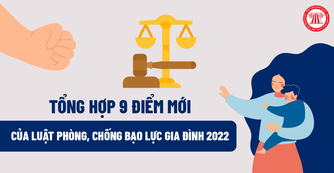 NHỮNG ĐIỂM MỚI CỦA LUẬT PHÒNG, CHỐNG BẠO LỰC GIA ĐÌNH 2022