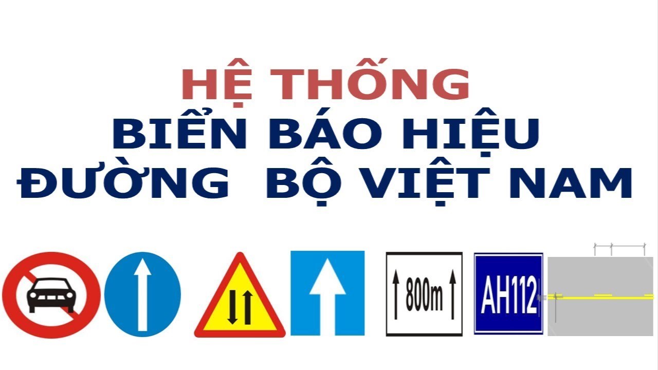 LUẬT GIAO THÔNG ĐƯỜNG BỘ & CÁC LOẠI BIỂN BÁO CẦN BIẾT
