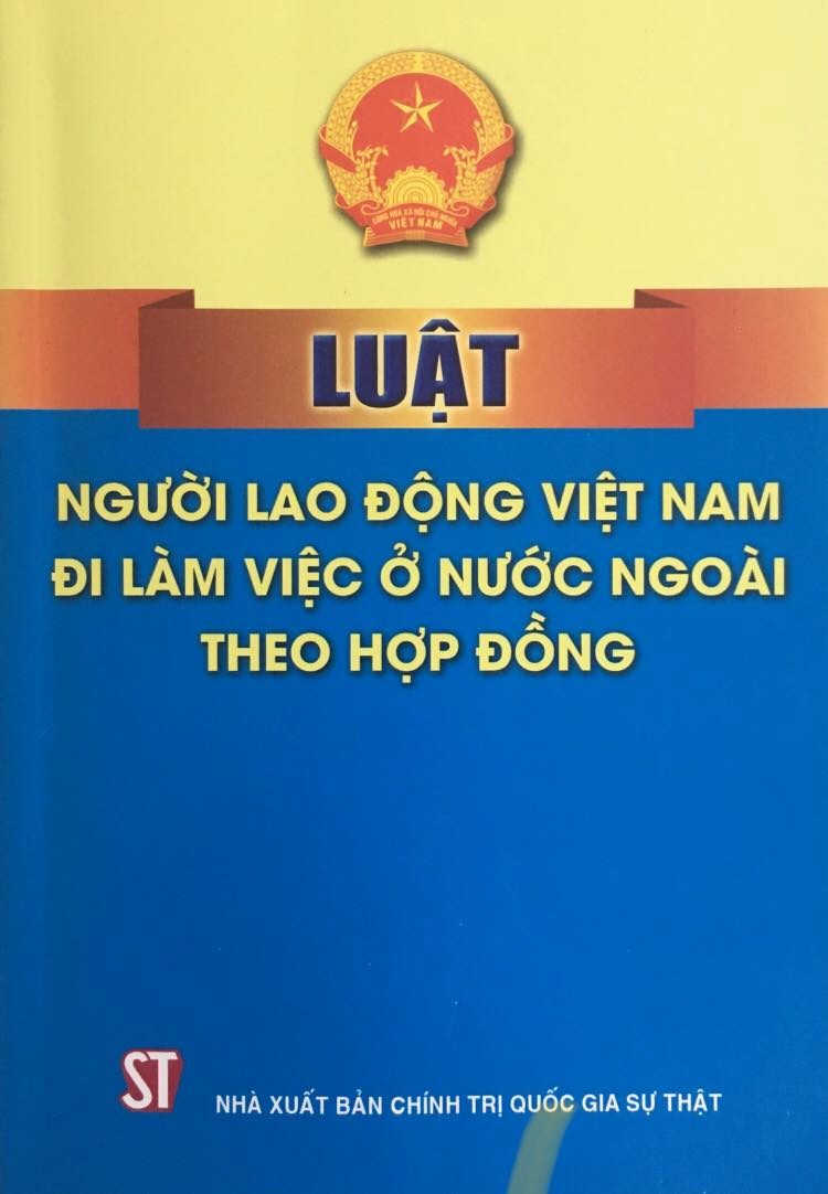LUẬT NGƯỜI LAO ĐỘNG VIỆT NAM ĐI LÀM VIỆC Ở NƯỚC NGOÀI THEO HỢP ĐỒNG